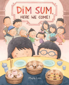 Dim Sum, Here We Come! by Maple Lam, Maple Lam, 9780062396983