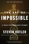 The Art of Impossible (A Peak Performance Primer) - 9780062977519 by Steven Kotler, 9780062977519