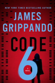 Code 6 (A Novel) by James Grippando, 9780063223783