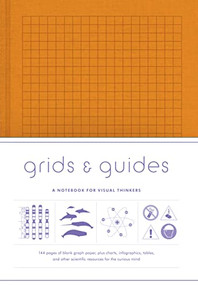 Grids & Guides Orange Notebook (A Notebook for Visual Thinkers) by Princeton Architectural Press, 9781616899875