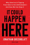 It Could Happen Here (Why America Is Tipping from Hate to the Unthinkable-And How We Can Stop It) - 9780063269132 by Jonathan Greenblatt, 9780063269132