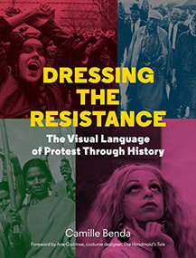 Dressing the Resistance (The Visual Language of Protest) by Camille Benda, 9781616899882