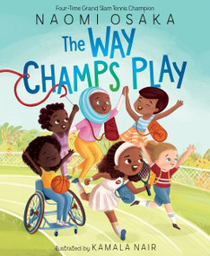 The Way Champs Play by Naomi Osaka, Kamala Nair, 9780063283688