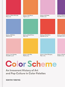 Color Scheme (An Irreverent History of Art and Pop Culture in Color Palettes) by Edith Young, Zachary Fine, 9781616899929