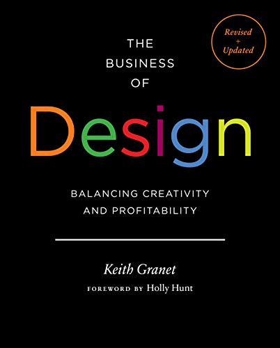 The Business of Design 2e (Balancing Creativity and Profitability) by Keith Granet, 9781616899981