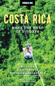 Moon Best of Costa Rica (Make the Most of 5-7 Days) by Nikki Solano, 9781640497337
