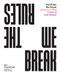 The Rules We Break (Lessons in Play, Thinking, and Design) by Eric Zimmerman, 9781648960673