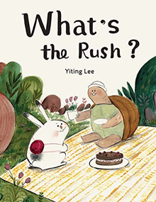 What's the Rush? by Yiting Lee, 9781648961830