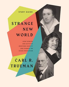 Strange New World Study Guide by Carl R. Trueman, 9781433582967