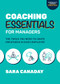 Coaching Essentials for Managers: The Tools You Need to Ignite Greatness in Each Employee by Sara Canaday, 9781264573585