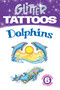 Glitter Tattoos Dolphins by Christy Shaffer, 9780486465791