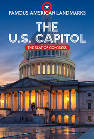 The U.S. Capitol: The Seat of Congress by Kathryn Walton, 9781538387238