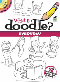 What to Doodle? Everyday by Rosie Brooks, 9780486478166
