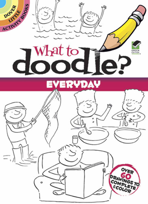 What to Doodle? Everyday by Rosie Brooks, 9780486478166