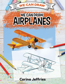 We Can Draw Airplanes by Corina Jeffries, 9781508197980
