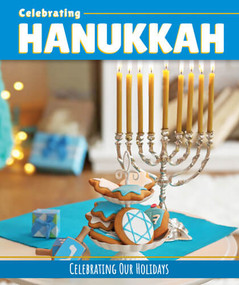 Celebrating Hanukkah by Elizabeth Morgan, Arlene Erlbach, 9781502664822
