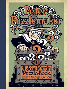 Peter Puzzlemaker (A John Martin Puzzle-Book) by George Leonard Carlson, George Leonard Carlson, John Martin, 9780486781679