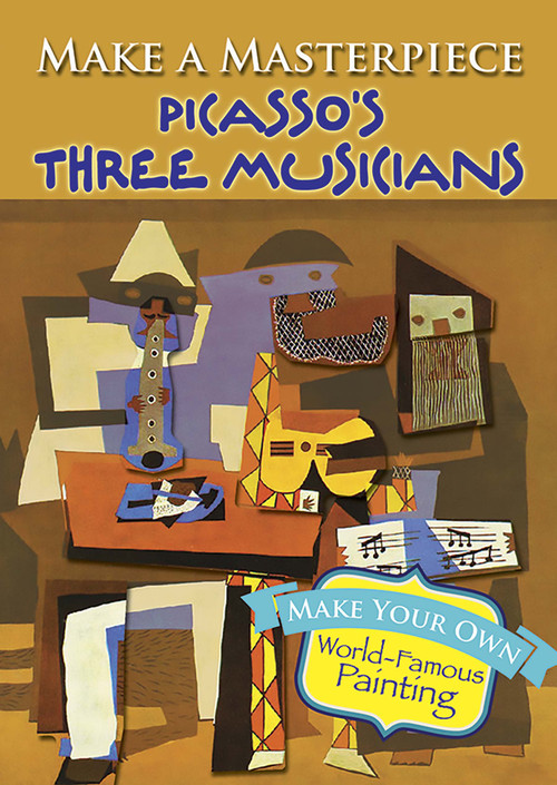 Make a Masterpiece -- Picasso's Three Musicians by Pablo Picasso, 9780486789538