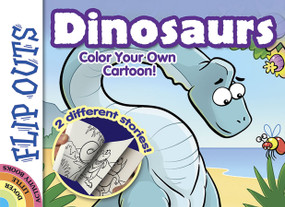 FLIP OUTS -- Dinosaurs (Color Your Own Cartoon!) by Chuck Whelon, 9780486794860