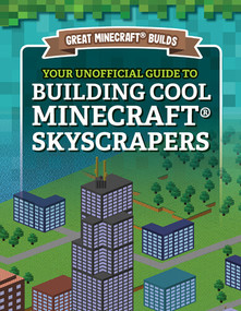 Your Unofficial Guide to Building Cool Minecraft® Skyscrapers by S. D. Morison, 9781978529403