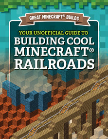 Your Unofficial Guide to Building Cool Minecraft® Railroads - 9781978529342 by S. D. Morison, 9781978529342