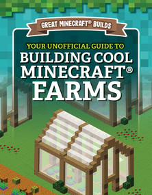 Your Unofficial Guide to Building Cool Minecraft® Farms by S. D. Morison, 9781978529328
