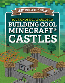 Your Unofficial Guide to Building Cool Minecraft® Castles - 9781978529267 by S. D. Morison, 9781978529267