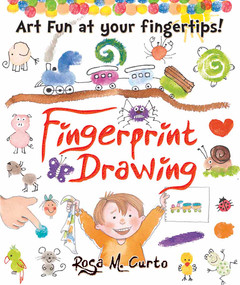 Fingerprint Drawing (Art Fun at Your Fingertips!) by Rosa M. Curto, 9780486802220