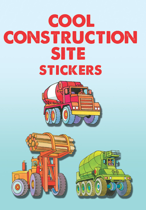 Cool Construction Site Stickers by Dover, 9780486803166