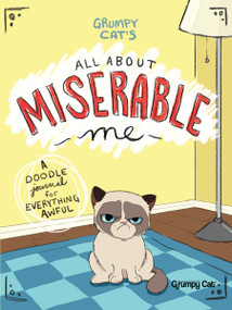 Grumpy Cat's All About Miserable Me (A Doodle Journal for Everything Awful) by Jimi Bonogofsky-Gronseth, 9780486807447