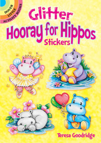Glitter Hooray for Hippos Stickers by Teresa Goodridge, 9780486829142