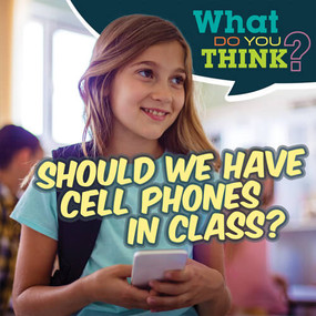 Should We Have Cell Phones in Class? - 9781538278758 by Raymie Davis, 9781538278758