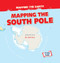 Mapping the South Pole by Dwayne Hicks, 9781538278253