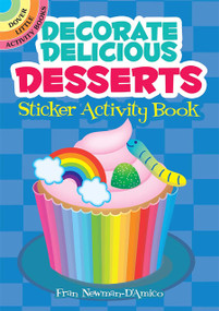 Decorate Delicious Desserts Sticker Activity Book by Fran Newman D'Amico, 9780486845883