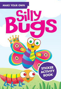 Make Your Own Silly Bugs Sticker Activity Book by Fran Newman D'Amico, 9780486847580