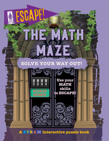 The Math Maze: Solve Your Way Out! by Alix Wood, 9781538277355
