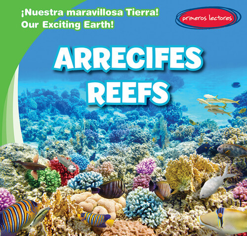Arrecifes / Reefs (Bilingual Edition) by Tanner Billings, Diana Osorio, 9781538276136