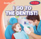 I Go to the Dentist! - 9781538275436 by Kathleen Connors, 9781538275436