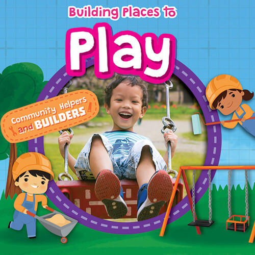 Building Places to Play - 9781534541054 by William Anthony, 9781534541054
