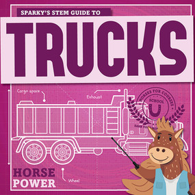 Sparky's STEM Guide to Trucks by Kirsty Holmes, 9781534540477