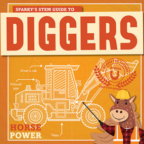 Sparky's STEM Guide to Diggers by Kirsty Holmes, 9781534540316