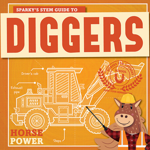 Sparky's STEM Guide to Diggers - 9781534540293 by Kirsty Holmes, 9781534540293