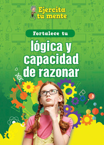 Fortalece tu lógica y capacidad de razonar (Strengthen Your Logic and Reasoning Skills) by Àngels Navarro, 9781725336711