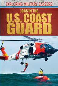 Jobs in the U.S. Coast Guard - 9781499469950 by Jessie George, 9781499469950