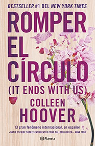Romper el Círculo / It Ends with Us (Spanish Edition) by Colleen Hoover, 9786070788147