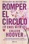 Romper el Círculo / It Ends with Us (Spanish Edition) by Colleen Hoover, 9786070788147