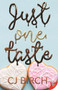 Just One Taste by CJ Birch, 9781635557725