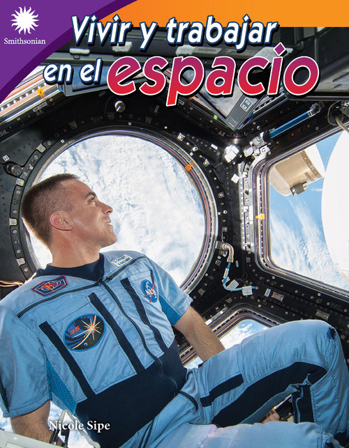 Vivir y trabajar en el espacio (Spanish Edition) by Nicole Sipe, 9781087644493