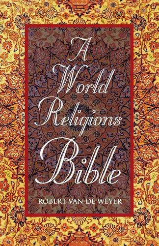 A World Religions Bible by Robert Van de Weyer, 9781846945014