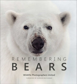 Remembering Bears by Margot Raggett, Wildlife Photographers United, 9781999643362